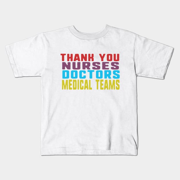 Thank you nurses doctors and medical teams Kids T-Shirt by uniqueversion